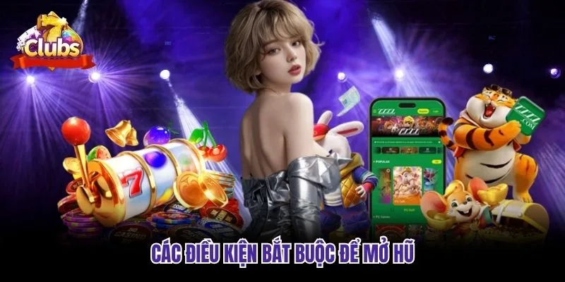 Các điều kiện bắt buộc để mở hũ