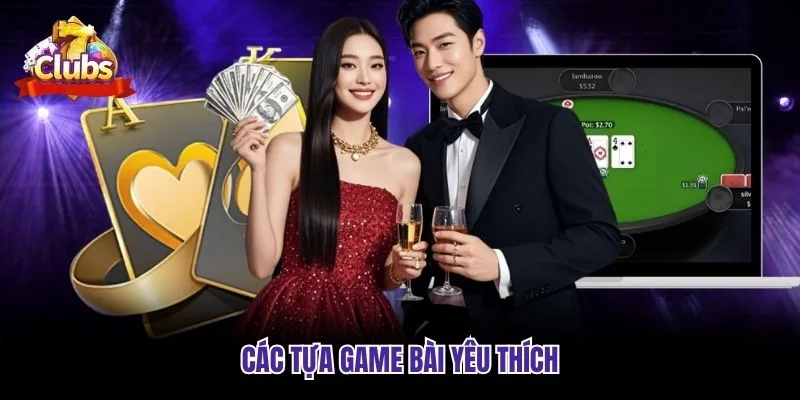 Các tựa game bài yêu thích