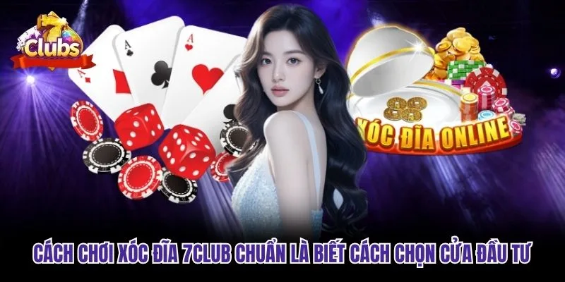 Cách chơi xóc đĩa 7club chuẩn là biết cách chọn cửa đầu tư Cách chơi xóc đĩa 7club chuẩn là biết cách chọn cửa đầu tư