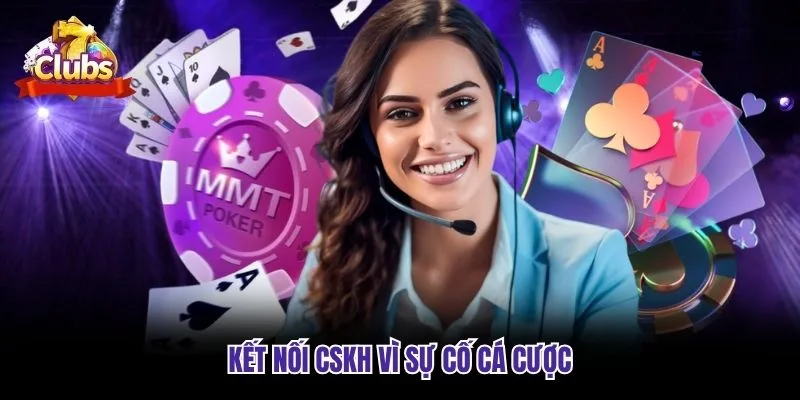 Kết nối CSKH vì sự cố cá cược