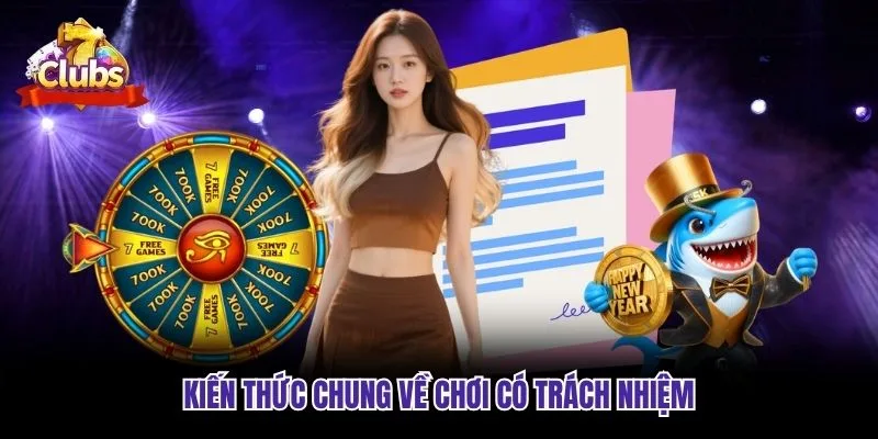 Kiến thức chung về chơi có trách nhiệm
