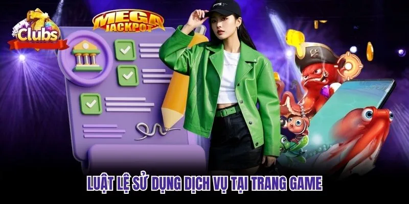 Luật lệ sử dụng dịch vụ tại trang game