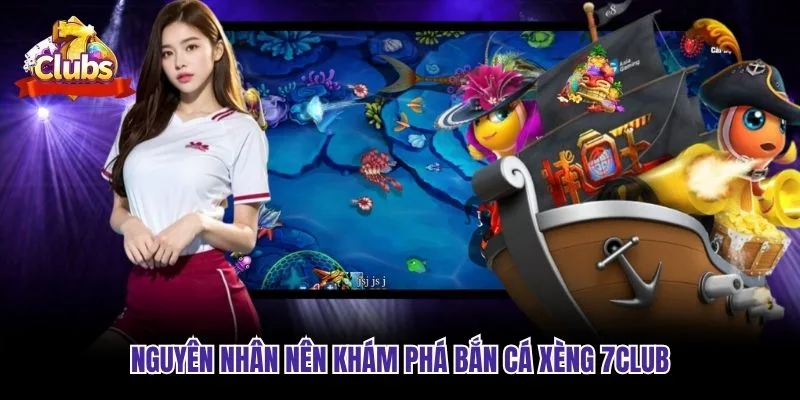Nguyên nhân nên khám phá bắn cá xèng 7club Nguyên nhân nên khám phá bắn cá xèng 7club