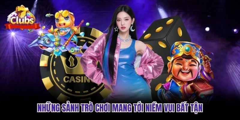 Những sảnh trò chơi mang tới niềm vui bất tận