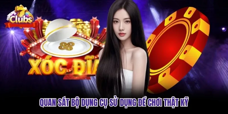 Quan sát bộ dụng cụ sử dụng để chơi thật kỹ Quan sát bộ dụng cụ sử dụng để chơi thật kỹ