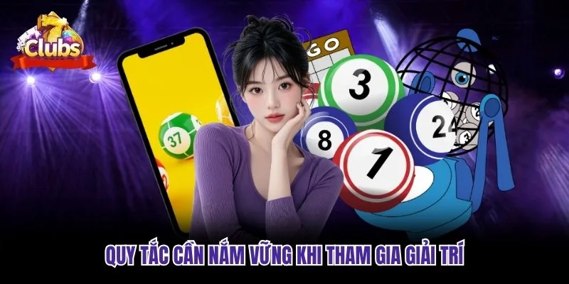 Quy tắc cần nắm vững khi tham gia giải trí