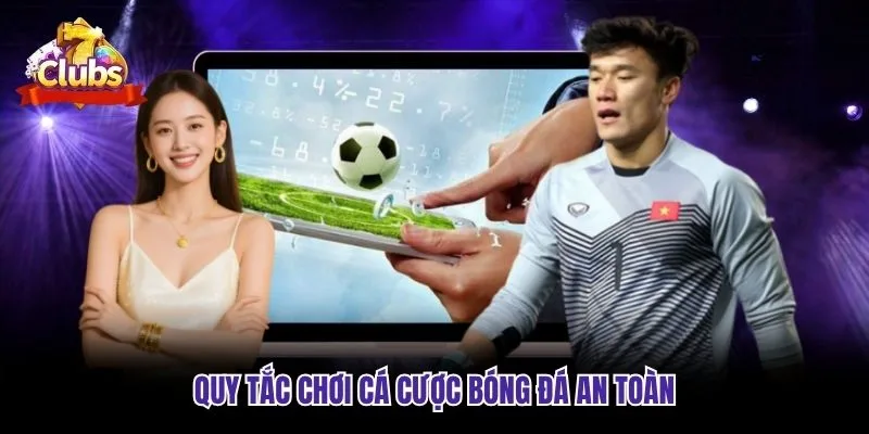 Quy tắc chơi cá cược bóng đá an toàn Quy tắc chơi cá cược bóng đá an toàn