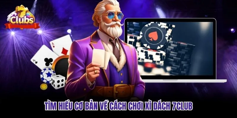 Tìm hiểu cơ bản về cách chơi xì dách 7club Tìm hiểu cơ bản về cách chơi xì dách 7club